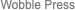 Wobble Press